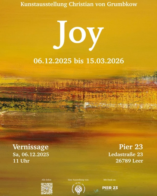 🎨 JOY – Kunstausstellung im Pier 23

Erlebe vom 06.12.2025 bis 15.03.2026 die exklusive Veranstaltung JOY direkt am Hafen! Höhepunkt ist die Vernissage am 06.12.2025 um 11 Uhr, bei der du die beeindruckenden Werke von Christian von Grumbkow entdecken kannst.

Genieße dabei O-Saft, Wasser oder ein Glas Sekt und tauche ein in Farbe, Form und Kreativität – ein Erlebnis für Kunstliebhaber und alle, die besondere Momente lieben.

📞  0491 76799013| 🌐 https://pier-23.de

#Pier23 #JOY2025 #Kunstausstellung #Vernissage #ChristianVonGrumbkow #KunstErleben #KunstAmHafen #Inspiration #Kultur #Unvergesslich